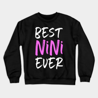 Best Nini Ever Mother'S Day Crewneck Sweatshirt